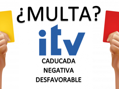 MULTAS POR: ITV caducada, negativa o desfavorable